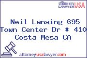 Neil Lansing 695 Town Center Dr # 410 Costa Mesa CA