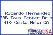 Ricardo Hernandez 695 Town Center Dr # 410 Costa Mesa CA