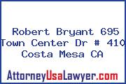 Robert Bryant 695 Town Center Dr # 410 Costa Mesa CA