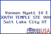 Voneen Hyatt 10 E SOUTH TEMPLE STE 900 Salt Lake City UT