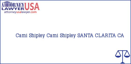 Telephone, Address and other contact data of Cami Shipley, SANTA CLARITA, CA, USA