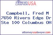 Campbell, Fred M 7650 Rivers Edge Dr Ste 100 Columbus OH