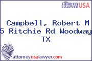 Campbell, Robert M 5 Ritchie Rd Woodway TX