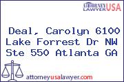 Deal, Carolyn 6100 Lake Forrest Dr NW Ste 550 Atlanta GA