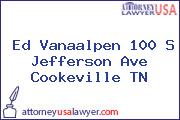 Ed Vanaalpen 100 S Jefferson Ave Cookeville TN