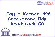 Gayle Keener 408 Creekstone RDG Woodstock GA