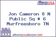 Jon Cameron 8 N Public Sq # 6 Murfreesboro TN
