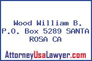 Wood William B. P.O. Box 5289 SANTA ROSA CA