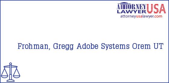Telephone, Address and other contact data of Frohman, Gregg, Orem, UT, USA