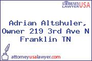 Adrian Altshuler, Owner 219 3rd Ave N Franklin TN