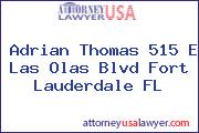 Adrian Thomas 515 E Las Olas Blvd Fort Lauderdale FL