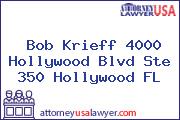 Bob Krieff 4000 Hollywood Blvd Ste 350 Hollywood FL