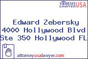Edward Zebersky 4000 Hollywood Blvd Ste 350 Hollywood FL