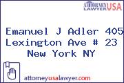 Emanuel J Adler 405 Lexington Ave # 23 New York NY