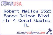 Robert Mallow 2525 Ponce Deleon Blvd Flr 4 Coral Gables FL
