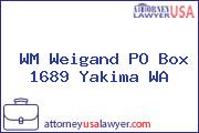 WM Weigand PO Box 1689 Yakima WA