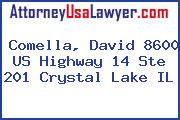 Comella, David 8600 US Highway 14 Ste 201 Crystal Lake IL