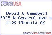 David G Campbell 2929 N Central Ave # 2100 Phoenix AZ