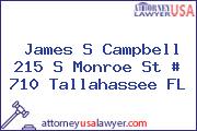 James S Campbell 215 S Monroe St # 710 Tallahassee FL
