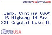 Lamb, Cynthia 8600 US Highway 14 Ste 201 Crystal Lake IL
