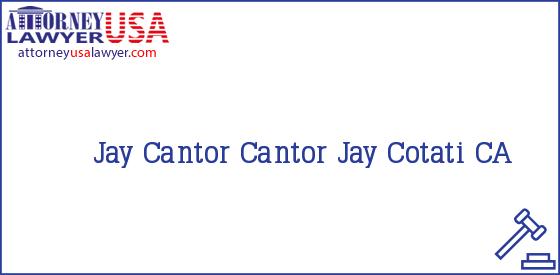 Telephone, Address and other contact data of Jay Cantor, Cotati, CA, USA