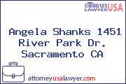 Angela Shanks 1451 River Park Dr. Sacramento CA