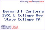 Bernard F Cantorna 1901 E College Ave State College PA