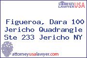 Figueroa, Dara 100 Jericho Quadrangle Ste 233 Jericho NY