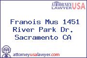 Franois Mus 1451 River Park Dr. Sacramento CA