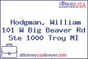 Hodgman, William 101 W Big Beaver Rd Ste 1000 Troy MI