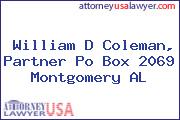 William D Coleman, Partner Po Box 2069 Montgomery AL