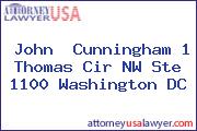 John  Cunningham 1 Thomas Cir NW Ste 1100 Washington DC