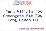 Jose Villals 400 Oceangate Ste 700 Long Beach CA