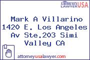 Mark A Villarino 1420 E. Los Angeles Av Ste.203 Simi Valley CA