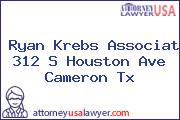 Ryan Krebs Associat 312 S Houston Ave Cameron Tx
