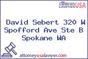 David Sebert 320 W Spofford Ave Ste B Spokane WA