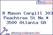 R Mason Cargill 303 Peachtree St Ne # 3500 Atlanta GA