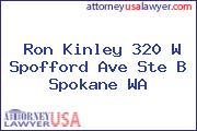 Ron Kinley 320 W Spofford Ave Ste B Spokane WA