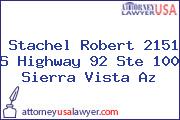 Stachel Robert 2151 S Highway 92 Ste 100 Sierra Vista Az