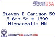 Steven E Carison 50 S 6th St # 1500 Minneapolis MN