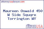 Maureen Oswald 450 W Side Squqre Torrington WY
