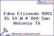Edna Elizondo 9901 Ih 10 W # 800 San Antonio TX