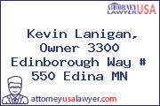 Kevin Lanigan, Owner 3300 Edinborough Way # 550 Edina MN