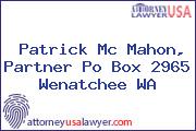 Patrick Mc Mahon, Partner Po Box 2965 Wenatchee WA