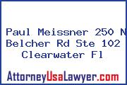 Paul Meissner 250 N Belcher Rd Ste 102 Clearwater Fl