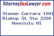 Steven Carrara 1001 Bishop St Ste 2200 Honolulu HI