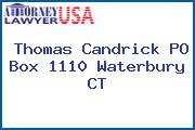 Thomas Candrick PO Box 1110 Waterbury CT