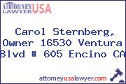 Carol Sternberg, Owner 16530 Ventura Blvd # 605 Encino CA