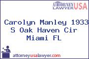 Carolyn Manley 1933 S Oak Haven Cir Miami FL