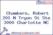 Chambers, Robert 201 N Tryon St Ste 3000 Charlotte NC